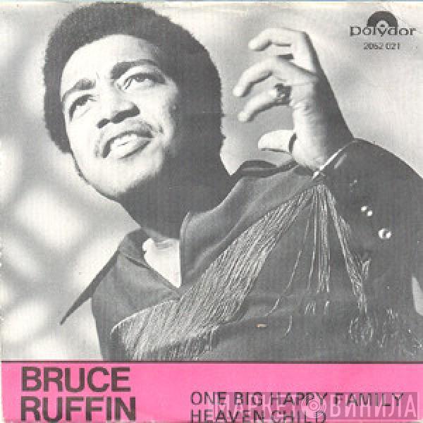 Bruce Ruffin - One Big Happy Family / Heaven Child