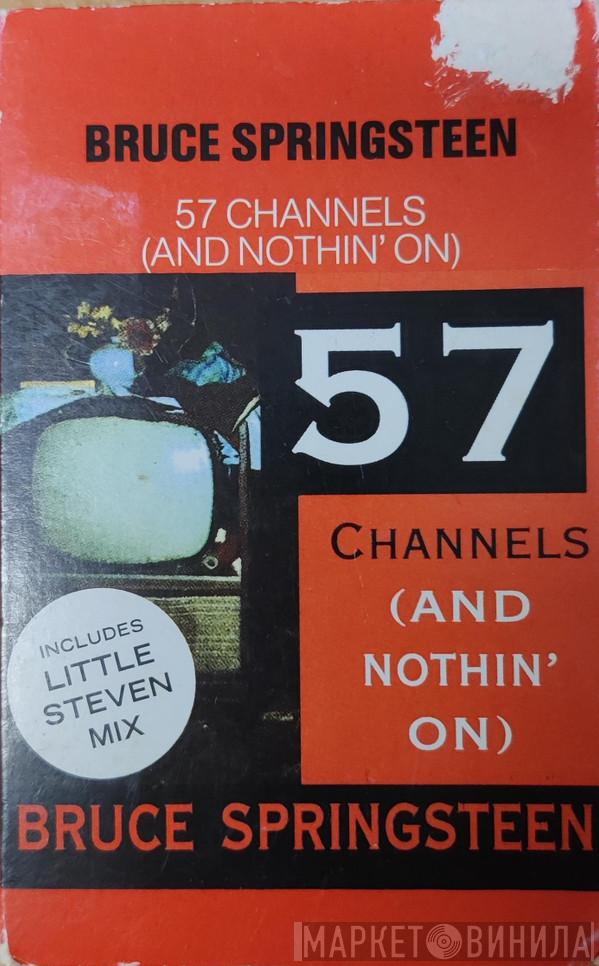  Bruce Springsteen  - 57 Channels (And Nothin' On)