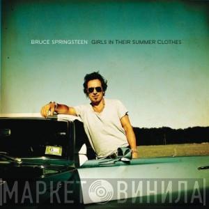  Bruce Springsteen  - Girls In Their Summer Clothes