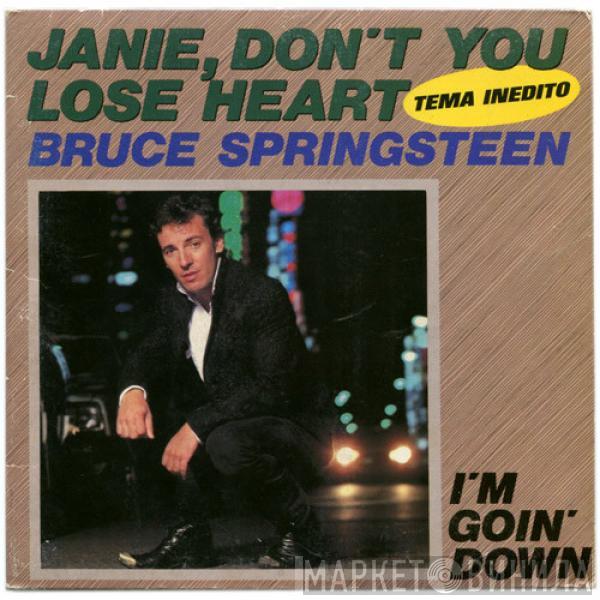 Bruce Springsteen - I'm Goin' Down / Janey, Don't You Lose Heart