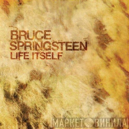  Bruce Springsteen  - Life Itself