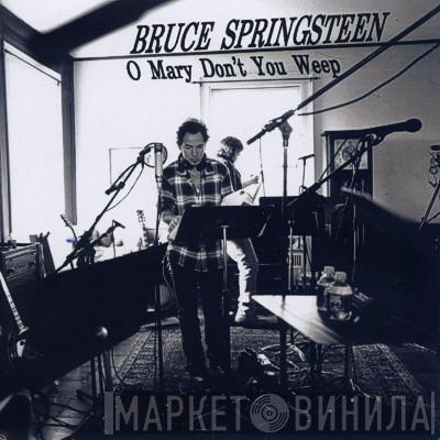  Bruce Springsteen  - O Mary Don't You Weep
