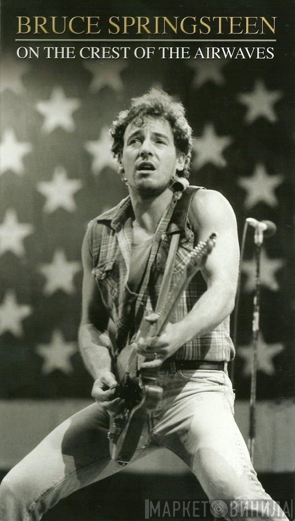  Bruce Springsteen  - On The Crest Of The Airwaves