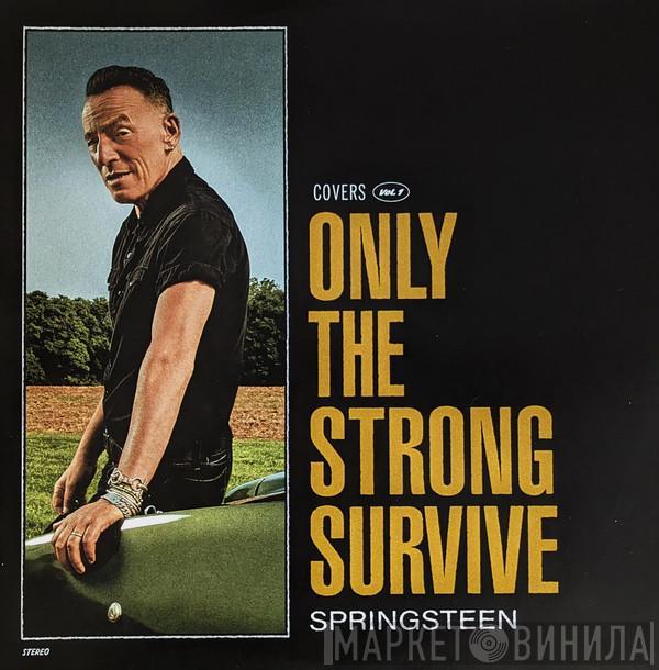  Bruce Springsteen  - Only The Strong Survive (Covers Vol. 1)