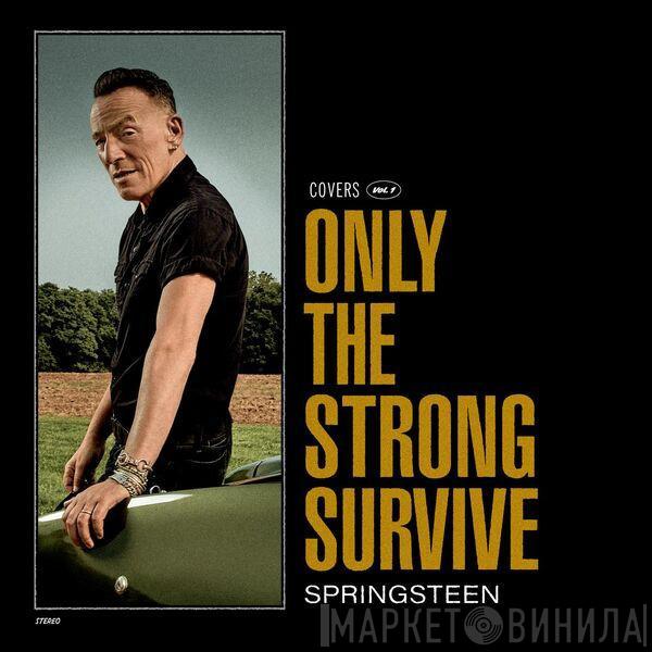  Bruce Springsteen  - Only The Strong Survive (Covers Vol. 1)