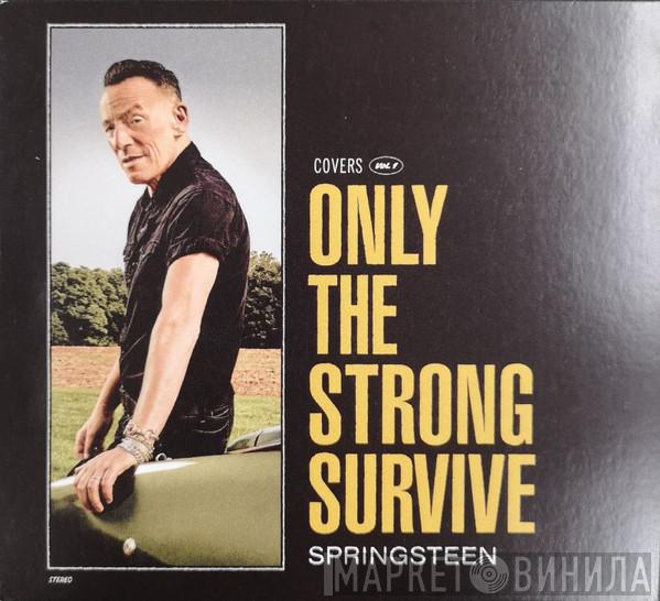 Bruce Springsteen - Only The Strong Survive (Covers Vol. 1)