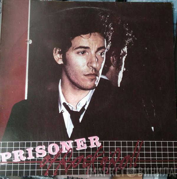  Bruce Springsteen  - Prisoner Of Rock'n'Roll