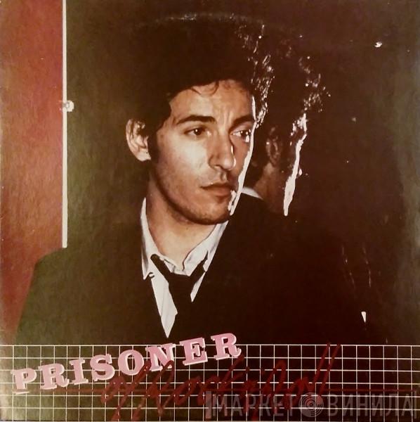  Bruce Springsteen  - Prisoner Of Rock'n'Roll