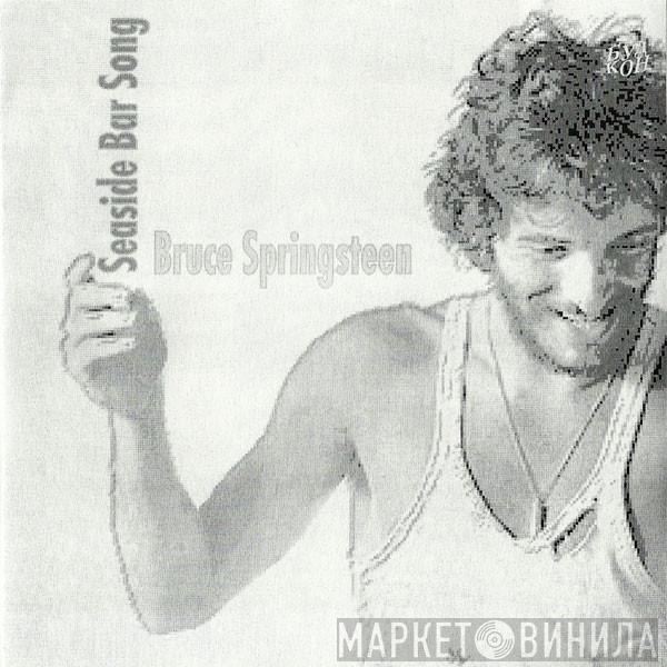 Bruce Springsteen  - Seaside Bar Song