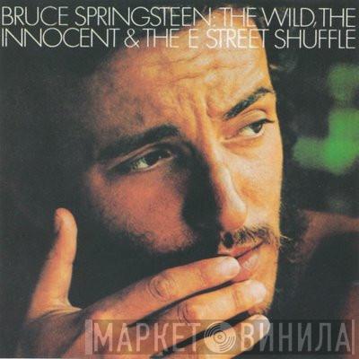  Bruce Springsteen  - The Wild, The Innocent &  The E Street Shuffle