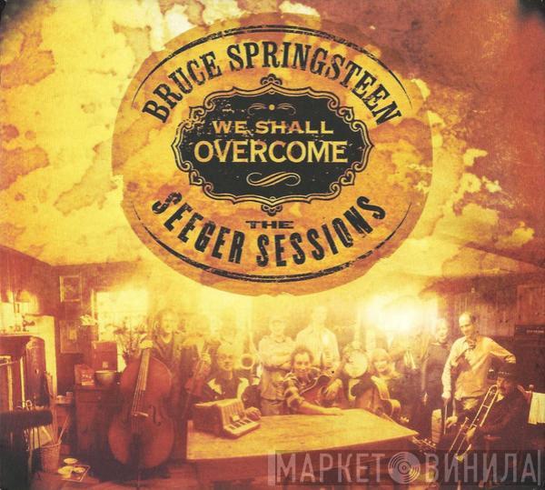 Bruce Springsteen - We Shall Overcome - The Seeger Sessions