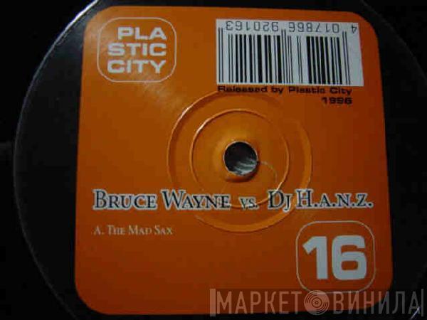 Bruce Wayne, H.A.N.Z. - The Mad Sax