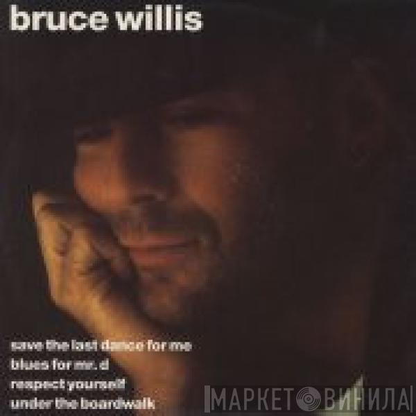  Bruce Willis  - Save The Last Dance For Me