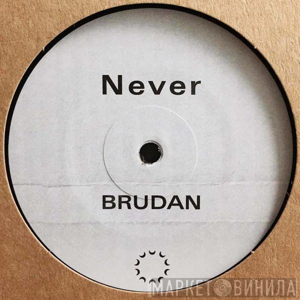 Brudan - Never