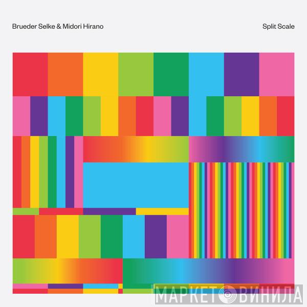 Brueder Selke, Midori Hirano - Split Scale