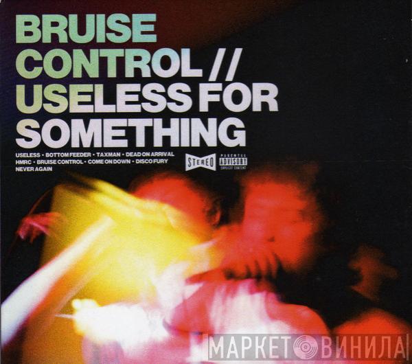  Bruise Control  - Useless For Something