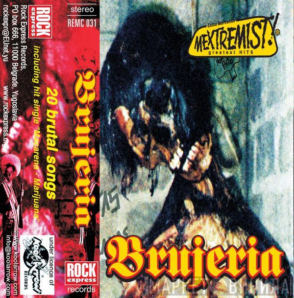  Brujeria  - Mextremist! Greatest Hits