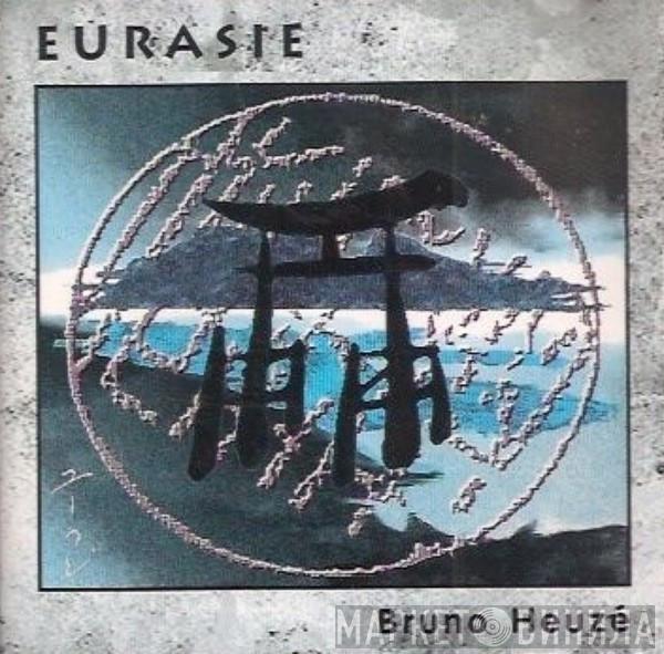 Bruno Heuzé - Eurasie