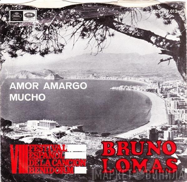 Bruno Lomas - Amor Amargo / Mucho