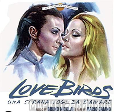  Bruno Nicolai  - Love Birds - Una Strana Voglia D'amare (Original Motion Picture Soundtrack)
