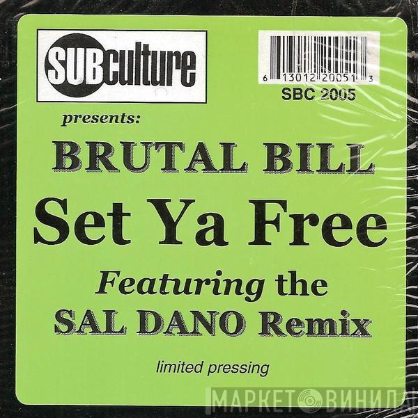 Brutal Bill - Set Ya Free