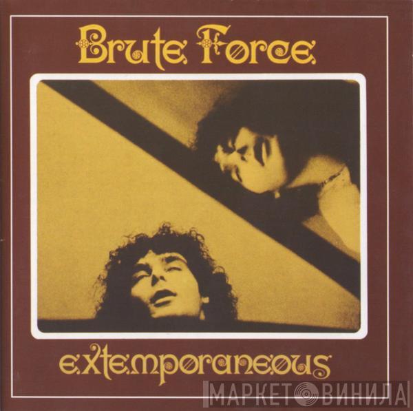 Brute Force  - Extemporaneous