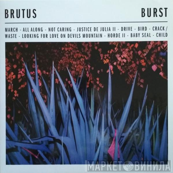 Brutus  - Burst