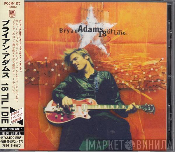  Bryan Adams  - 18 Til I Die