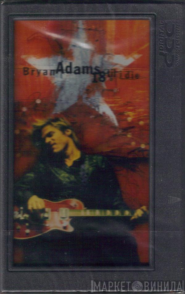  Bryan Adams  - 18 Til I Die