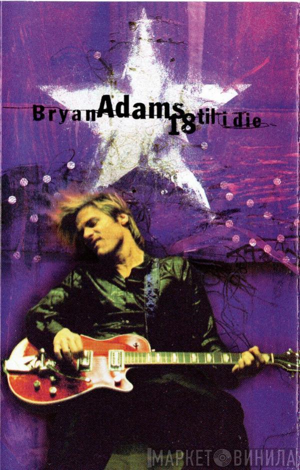  Bryan Adams  - 18 Til I Die