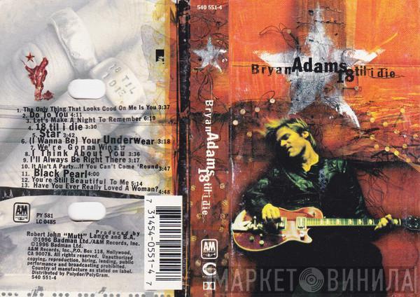  Bryan Adams  - 18 Til I Die