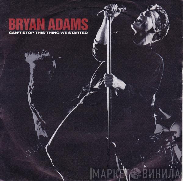  Bryan Adams  - Can't Stop This Thing We Started