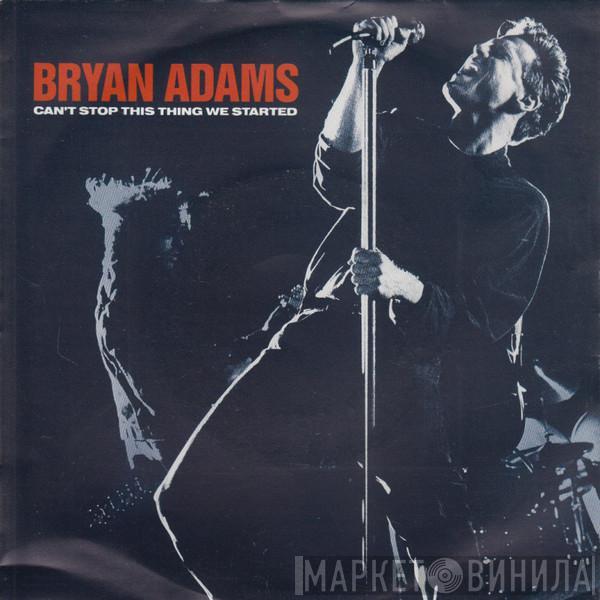 Bryan Adams - Can't Stop This Thing We Started