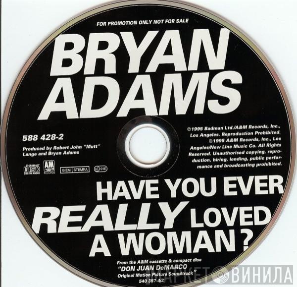  Bryan Adams  - Have You Ever Really Loved A Woman?