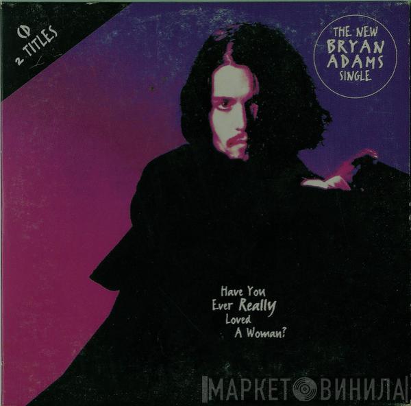 Bryan Adams  - Have You Ever Really Loved A Woman?