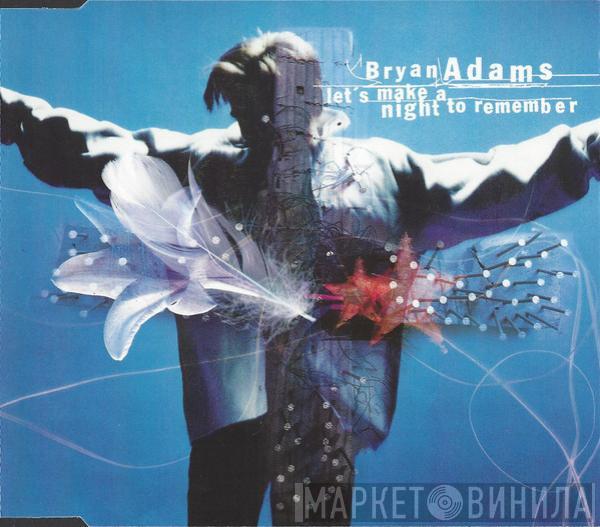  Bryan Adams  - Let's Make A Night To Remember