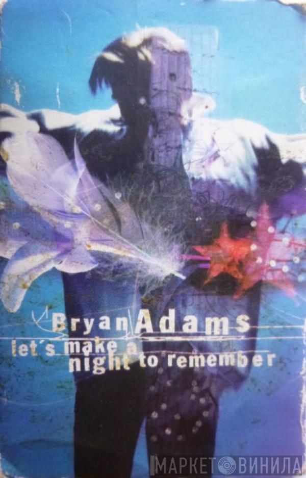  Bryan Adams  - Let's Make A Night To Remember