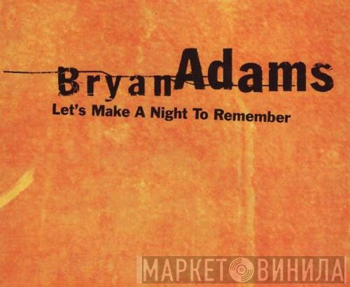  Bryan Adams  - Let's Make A Night To Remember