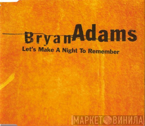  Bryan Adams  - Let's Make This A Night To Remember