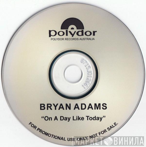  Bryan Adams  - On A Day Like Today