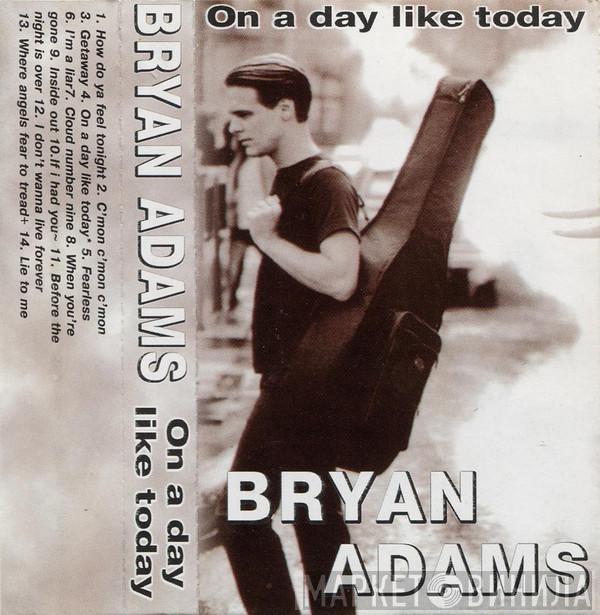  Bryan Adams  - On A Day Like Today