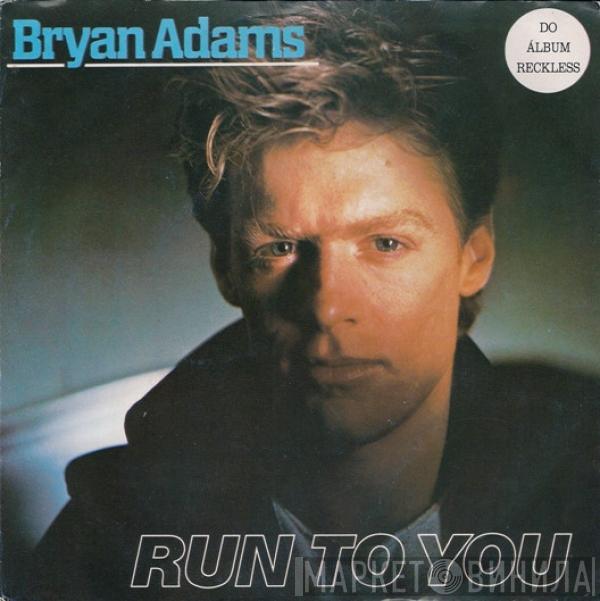  Bryan Adams  - Run To You