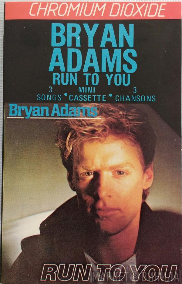  Bryan Adams  - Run To You