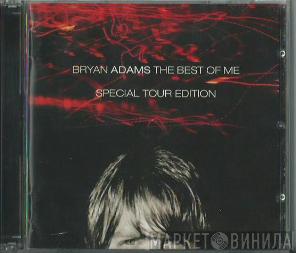  Bryan Adams  - The Best Of Me (Special Tour Edition)