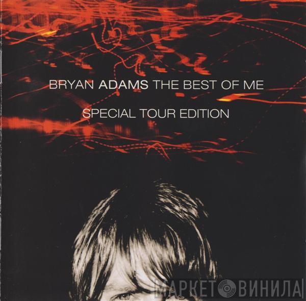  Bryan Adams  - The Best Of Me (Special Tour Edition)