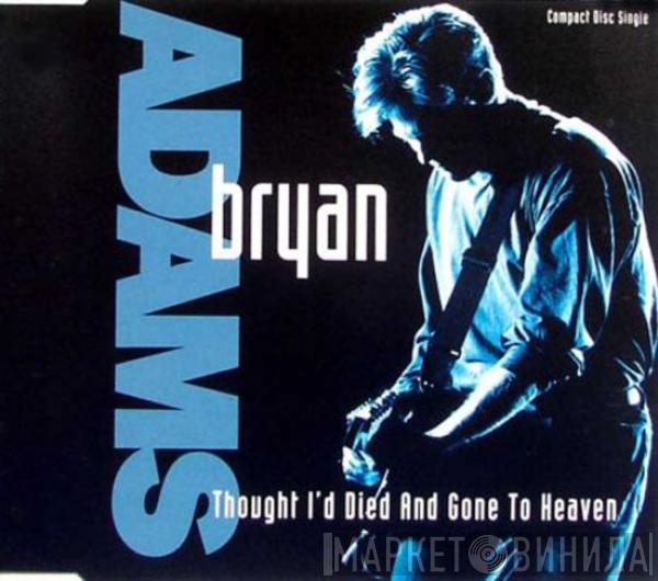  Bryan Adams  - Thought I'd Died And Gone To Heaven