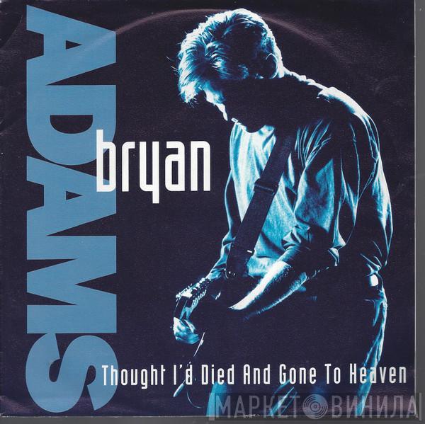 Bryan Adams - Thought I'd Died And Gone To Heaven