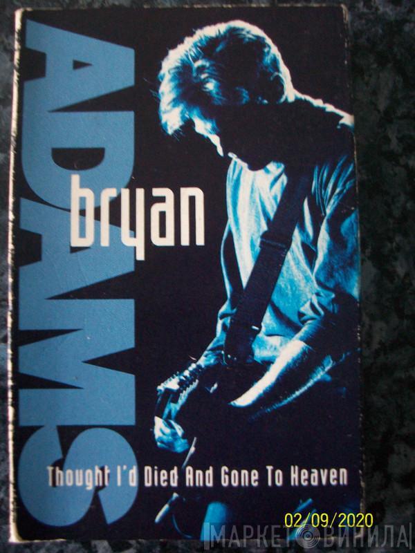 Bryan Adams - Thought I'd Died And Gone To Heaven