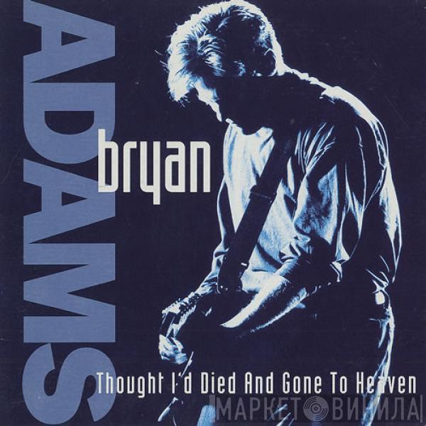  Bryan Adams  - Thought I'd Died And Gone To Heaven