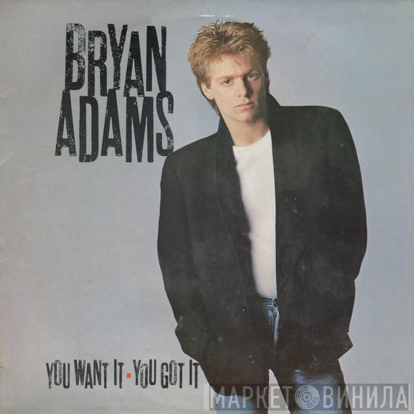 Bryan Adams - You Want It, You Got It